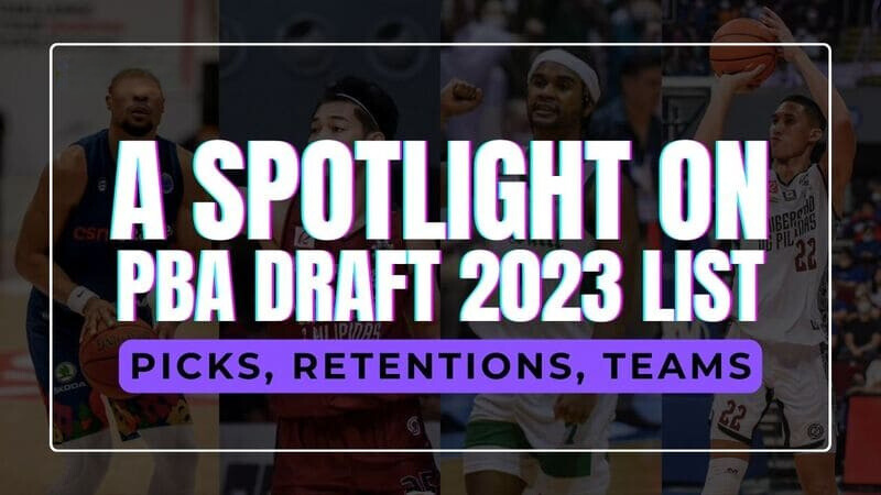 A Spotlight on PBA Draft 2023 List Picks, Retentions, Teams