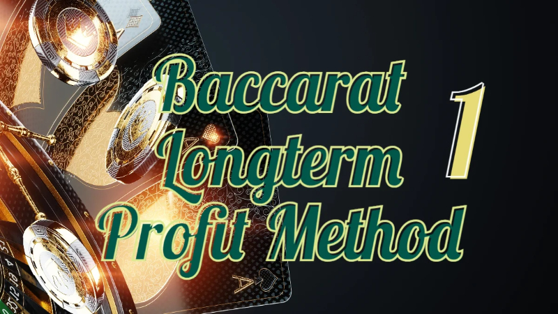 Baccarat Longterm Profit Method P1: Comprehensive Road Usage