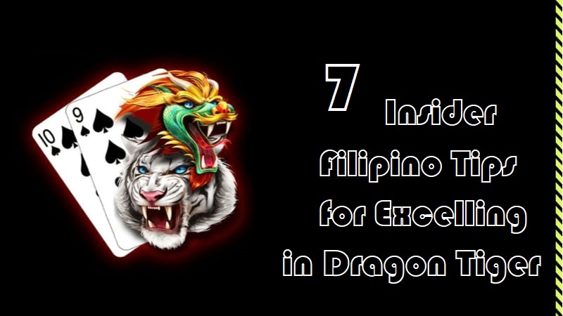 7 Insider Filipino Tips for Excelling in Dragon Tiger