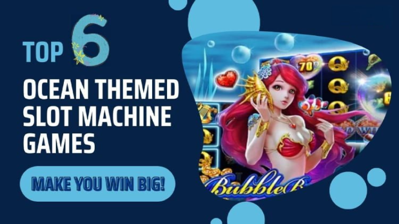 Top 6 Ocean Themed Slot Machine Games Make you WIN BIG