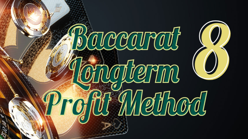 How to Win At Baccarat Longterm P8:Baccarat Strategy