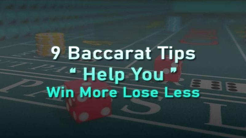 9 Baccarat Tips to Help You Win More Lose Less