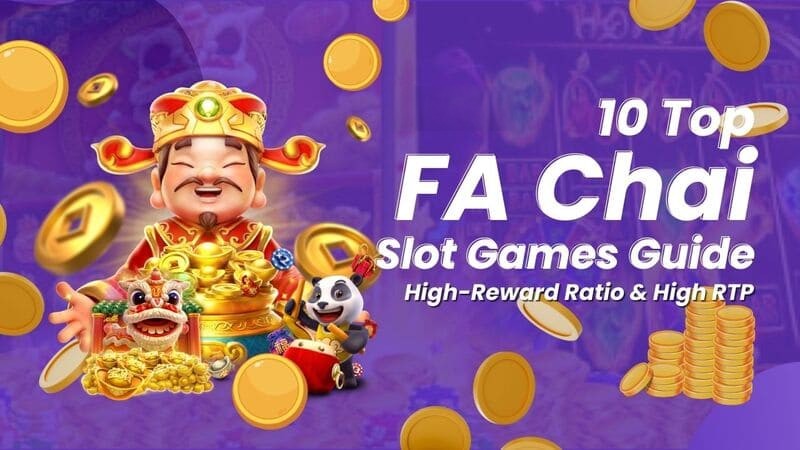 FA Chai Slot Games High-Reward Ratio & High RTP