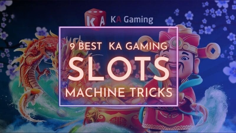 9 Best KA Gaming Slots Machine Tricks for Winning Big