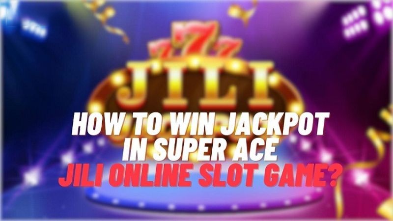 How to win Jackpot in Super Ace Jili Online Slot Game