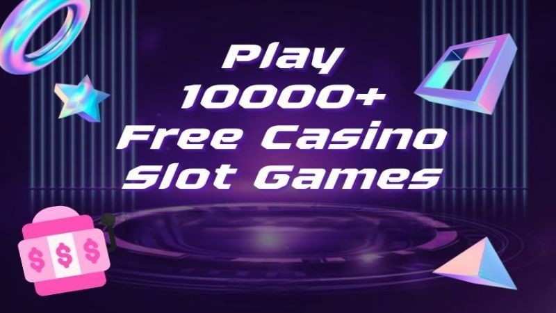 Play 10000+ Free Casino Slot Games for Fun