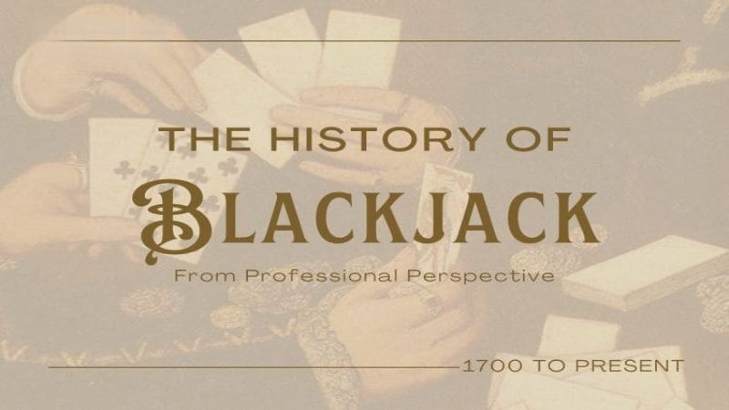 The History of Blackjack From Professional Perspective